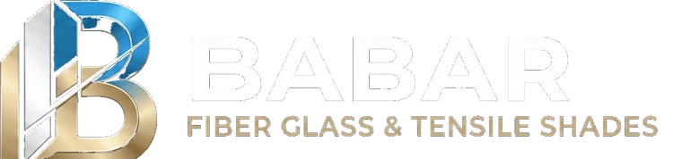 Babar Fiber Glass & Tensile Shades